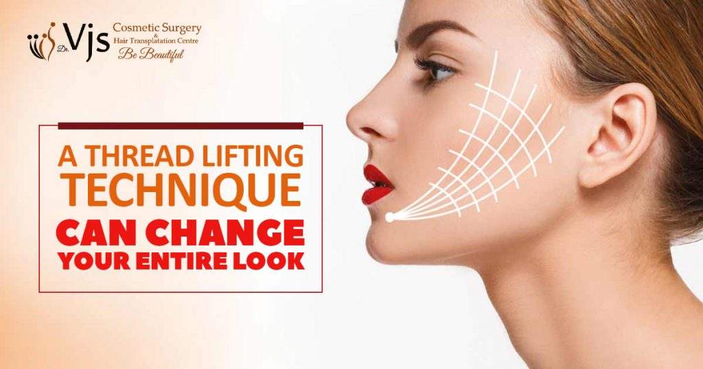A Thread Lifting technique can change your entire look