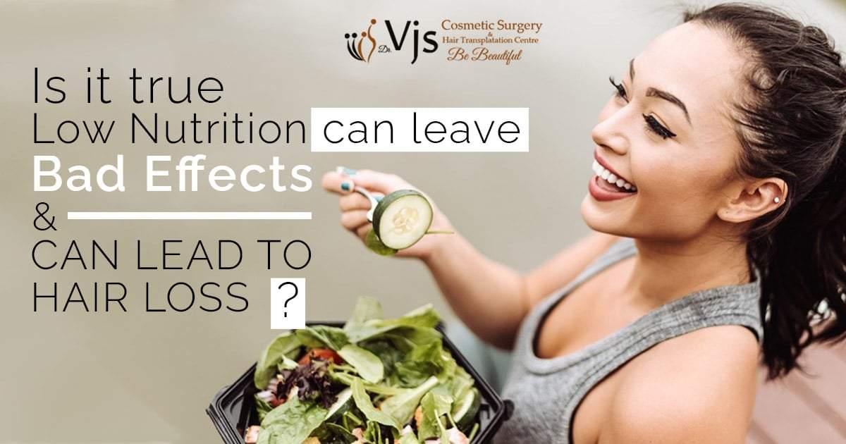 Is it true low nutrition can leave bad effects and can lead to hair loss?