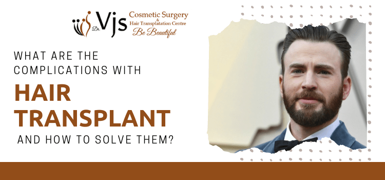 What are the complications with hair transplant and how to solve them