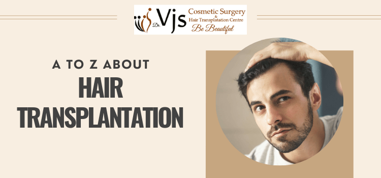 A to Z about Hair Transplantation