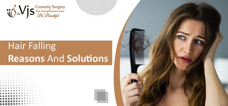 Hair Falling Reasons And Solutions From Experts