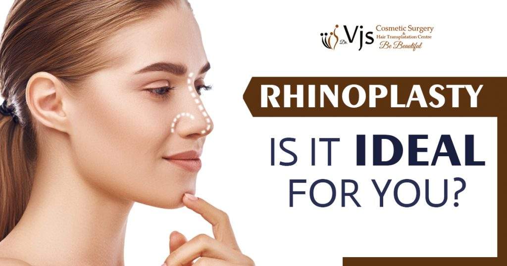 Rhinoplasty - Is it Ideal For You?