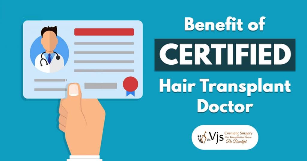 Benefit of Certified Hair Transplant doctor