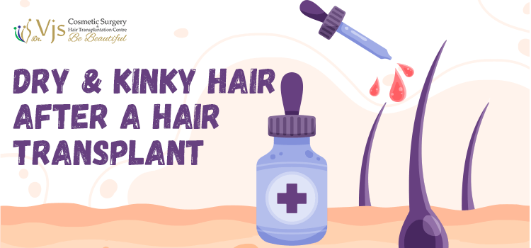 Dry and Kinky Hair After a Hair Transplant