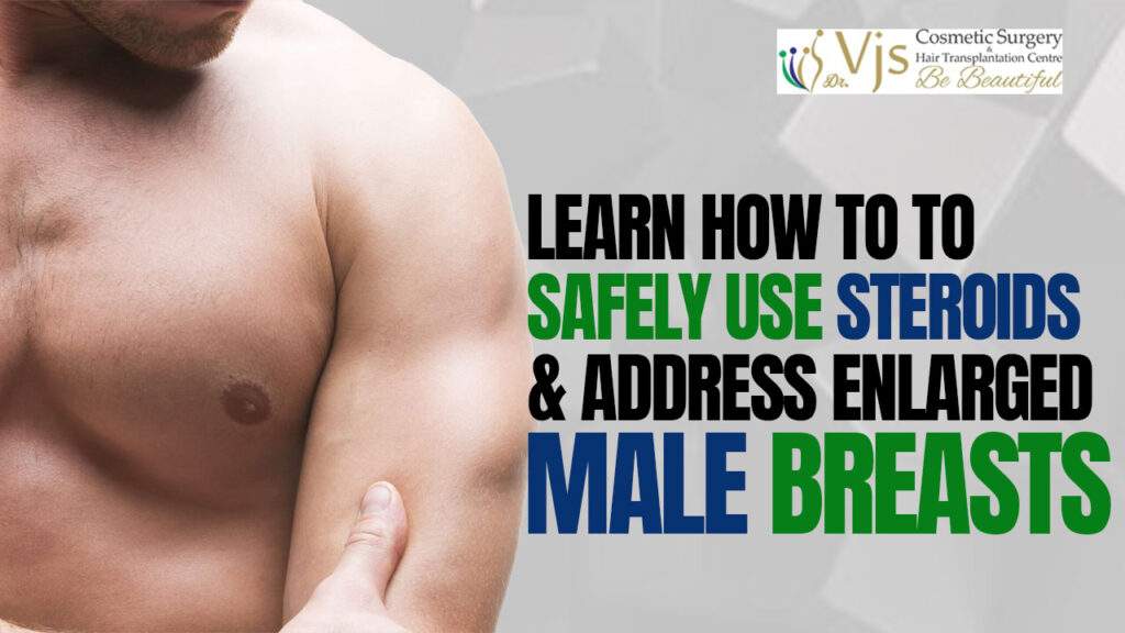 Essential Tips for Steroid Users to Beat Enlarge Male Breasts