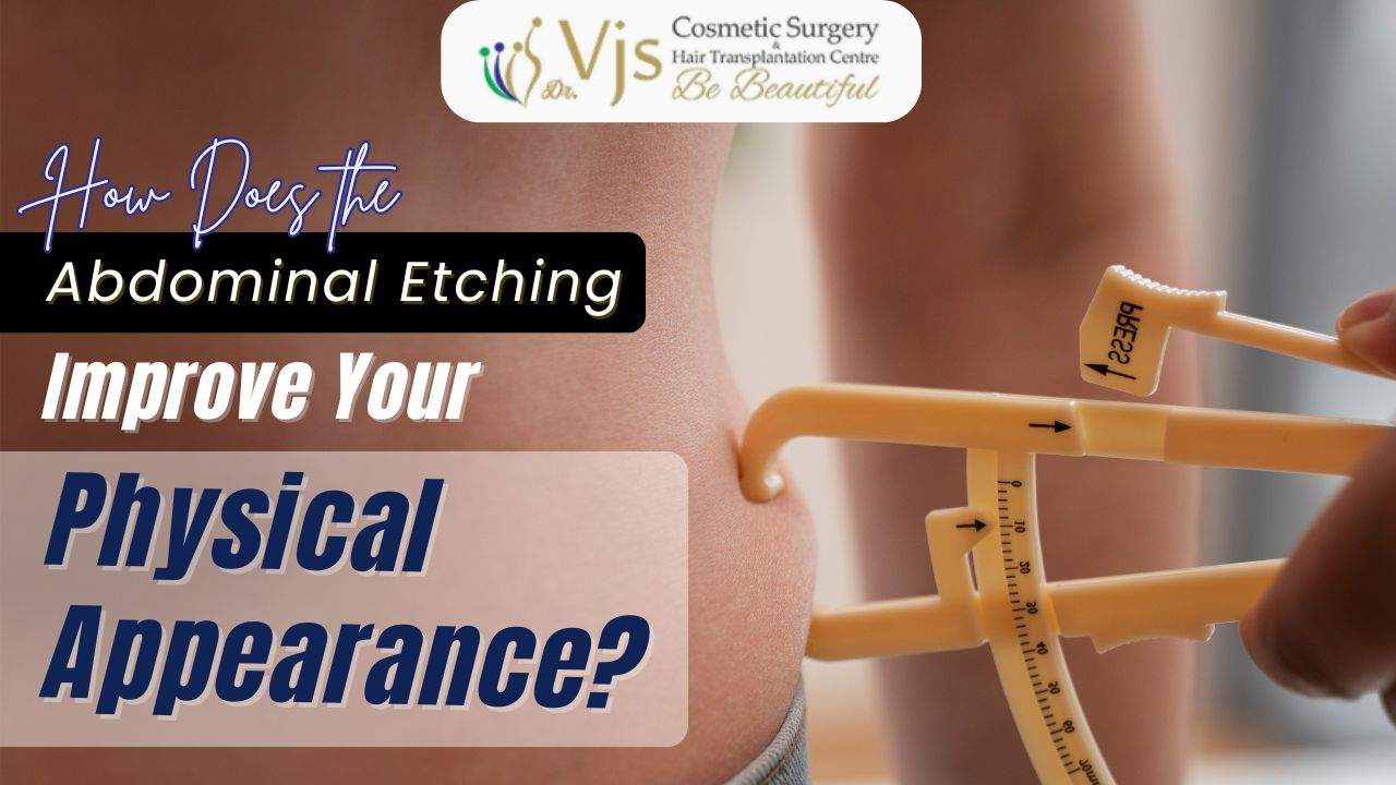 Abdominal Etching Sculpt Your Body for a Defined Look