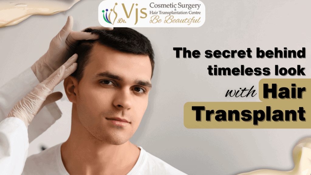 The secret behind timeless look with hair transplant