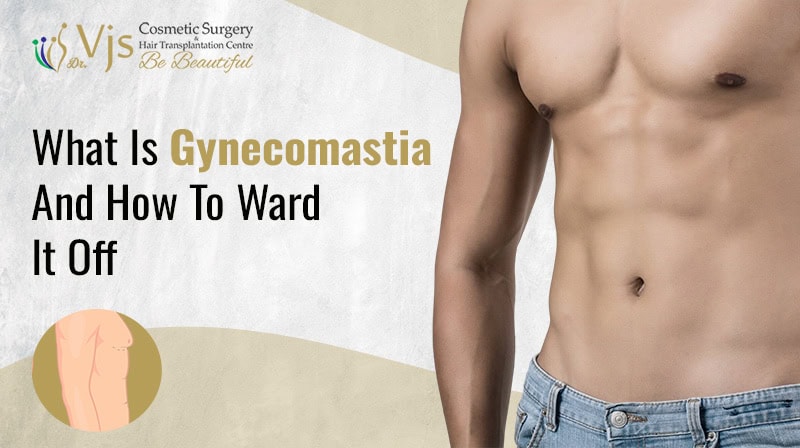 Fit male torso with text highlighting gynecomastia awareness and prevention from Dr. VJs Cosmetic Surgery & Hair Transplantation Centre.