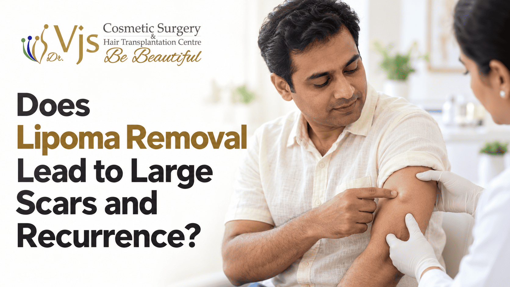 Doctor examines patient's arm for lipoma removal scars and recurrence.